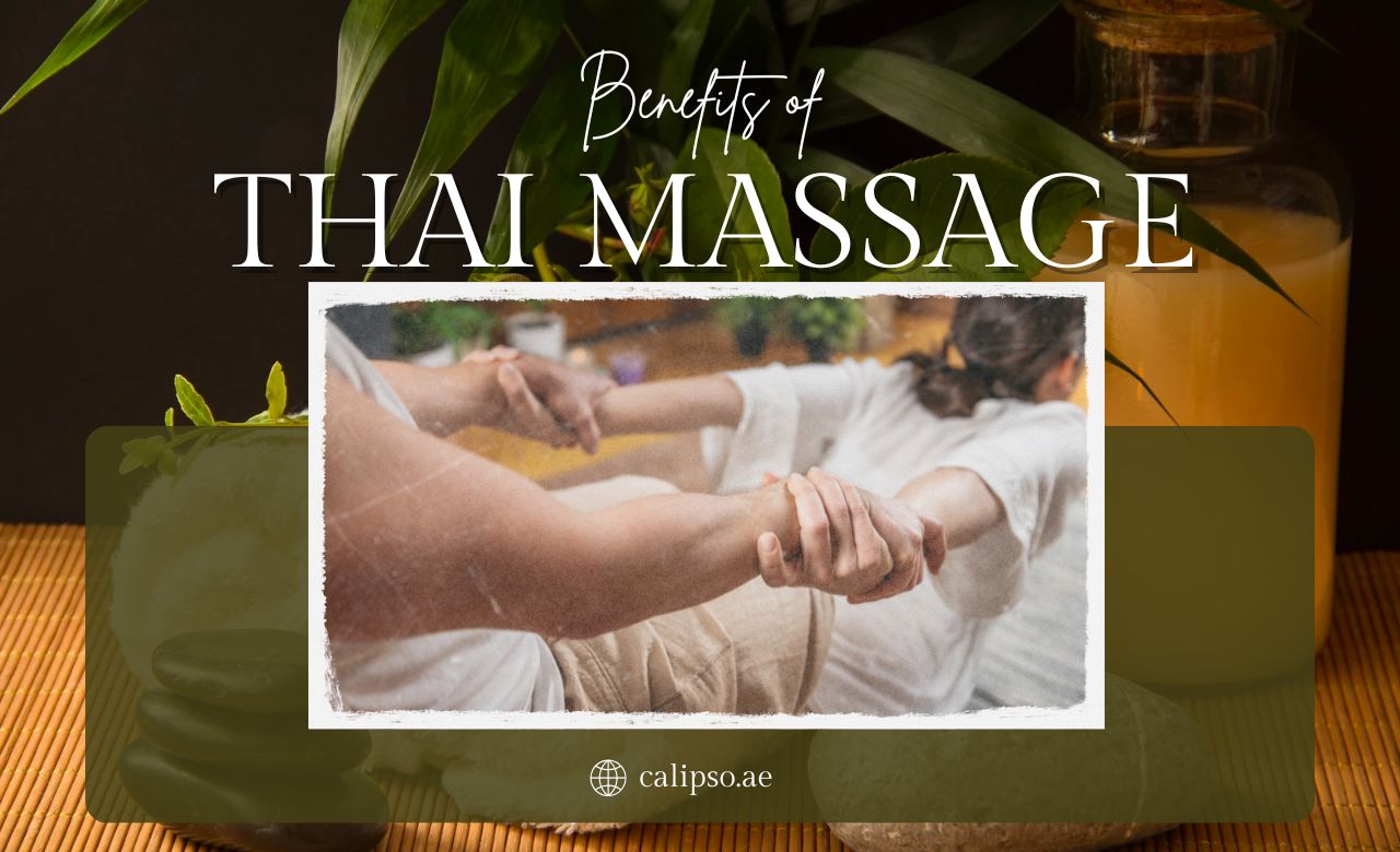 Powerful Benefits of Thai Massage in Dubai