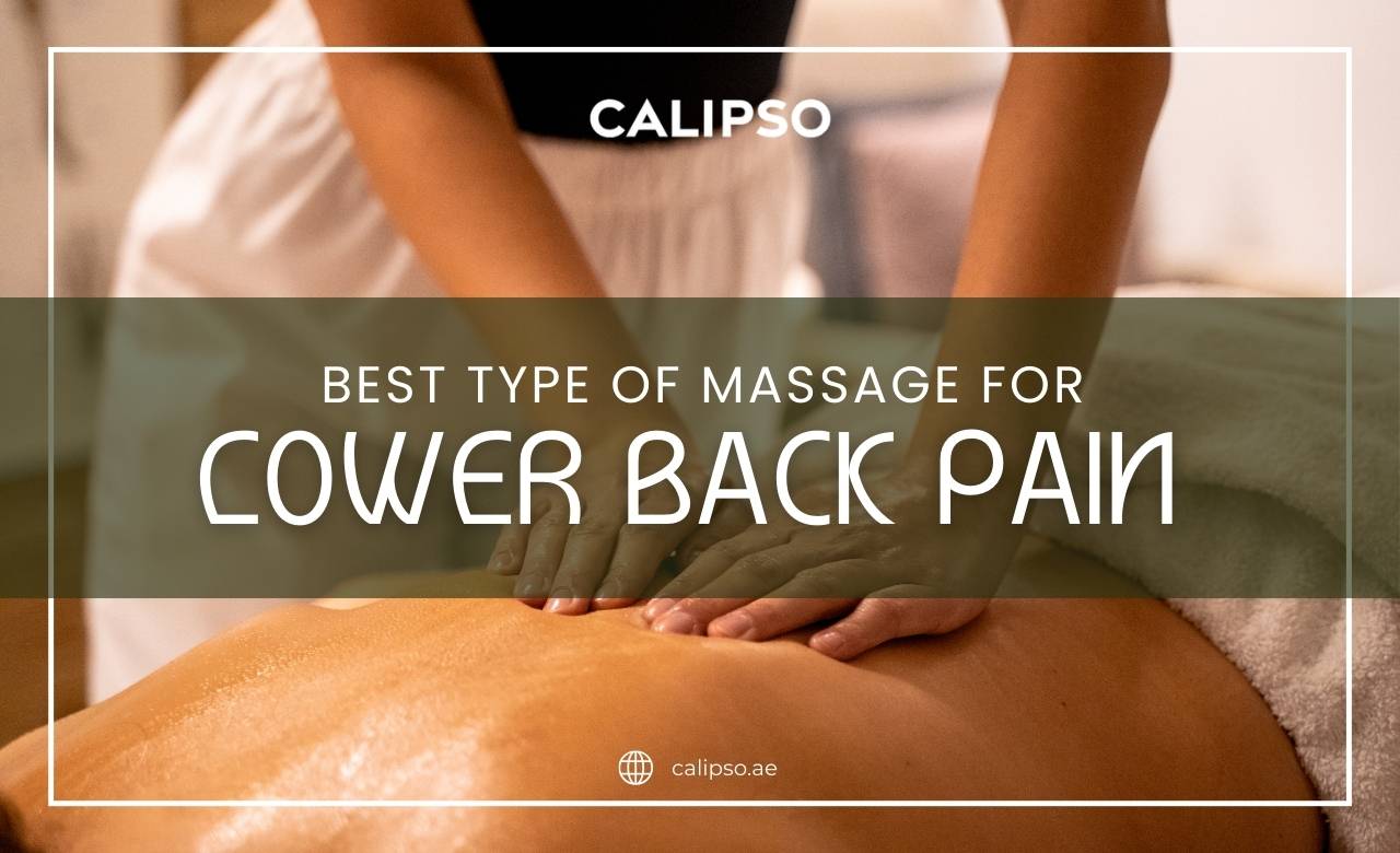 Best Type of Massage for Lower Back Pain (Dubai)