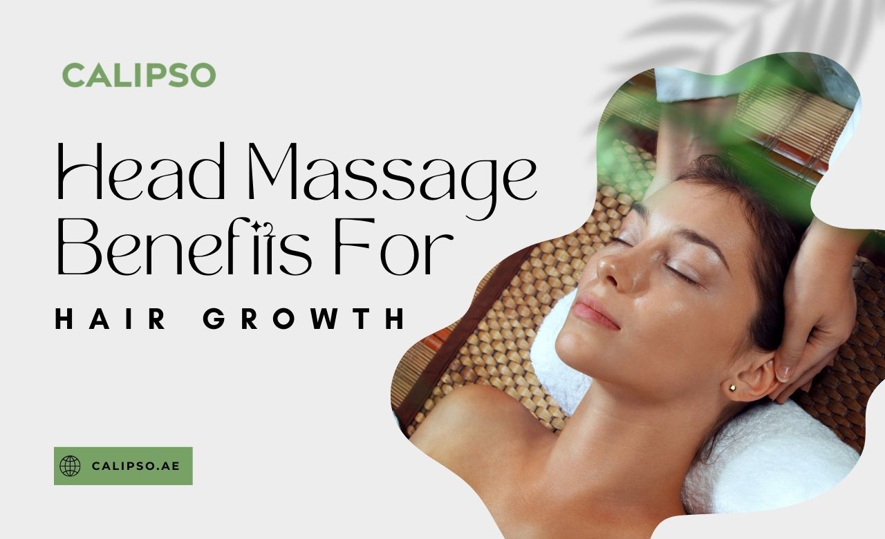 Head Massage Benefits For Hair Growth (Dubai ,UAE)