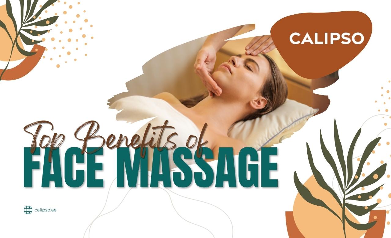 Top Face Massage Benefits in Dubai