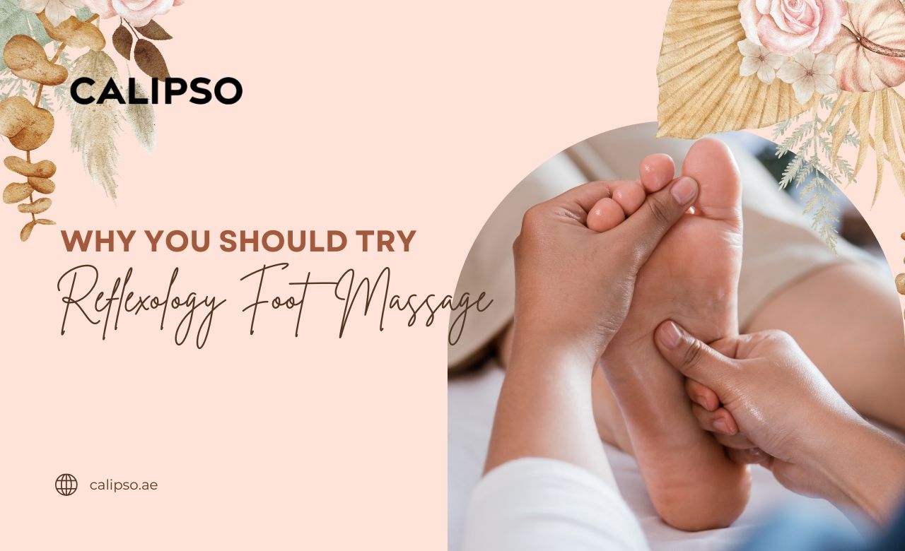Why You Should Try Reflexology Foot Massage at Home in Dubai