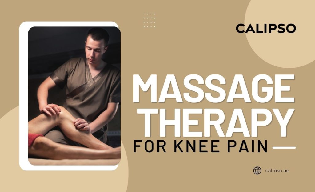 Massage Therapy for Knee Pain in Dubai, UAE