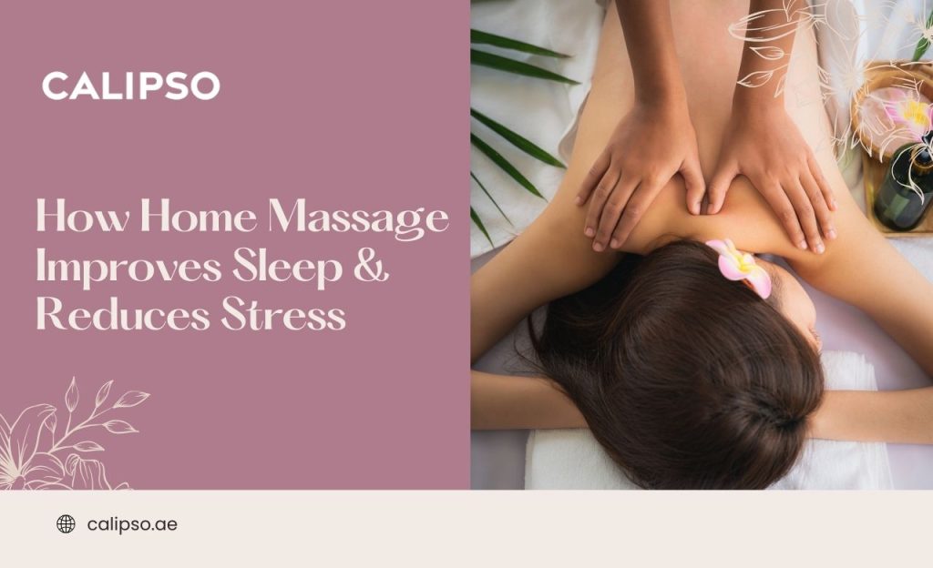 How Home Massage Improves Sleep and Reduces Stress