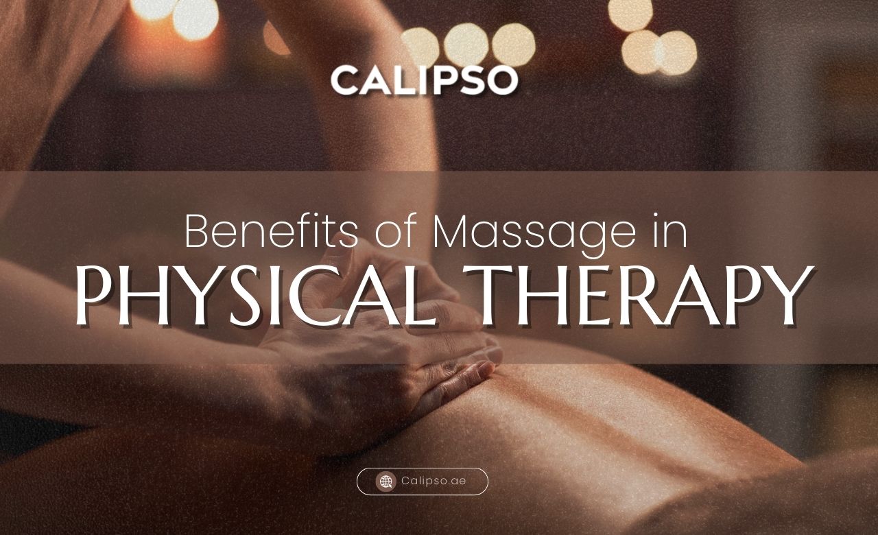 Benefits of Massage in Physical Therapy