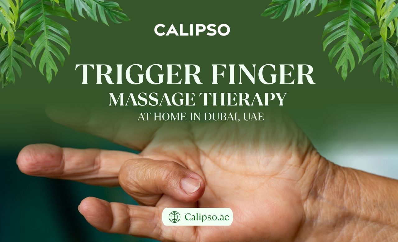 Trigger Finger Massage Therapy at Home in Dubai, UAE