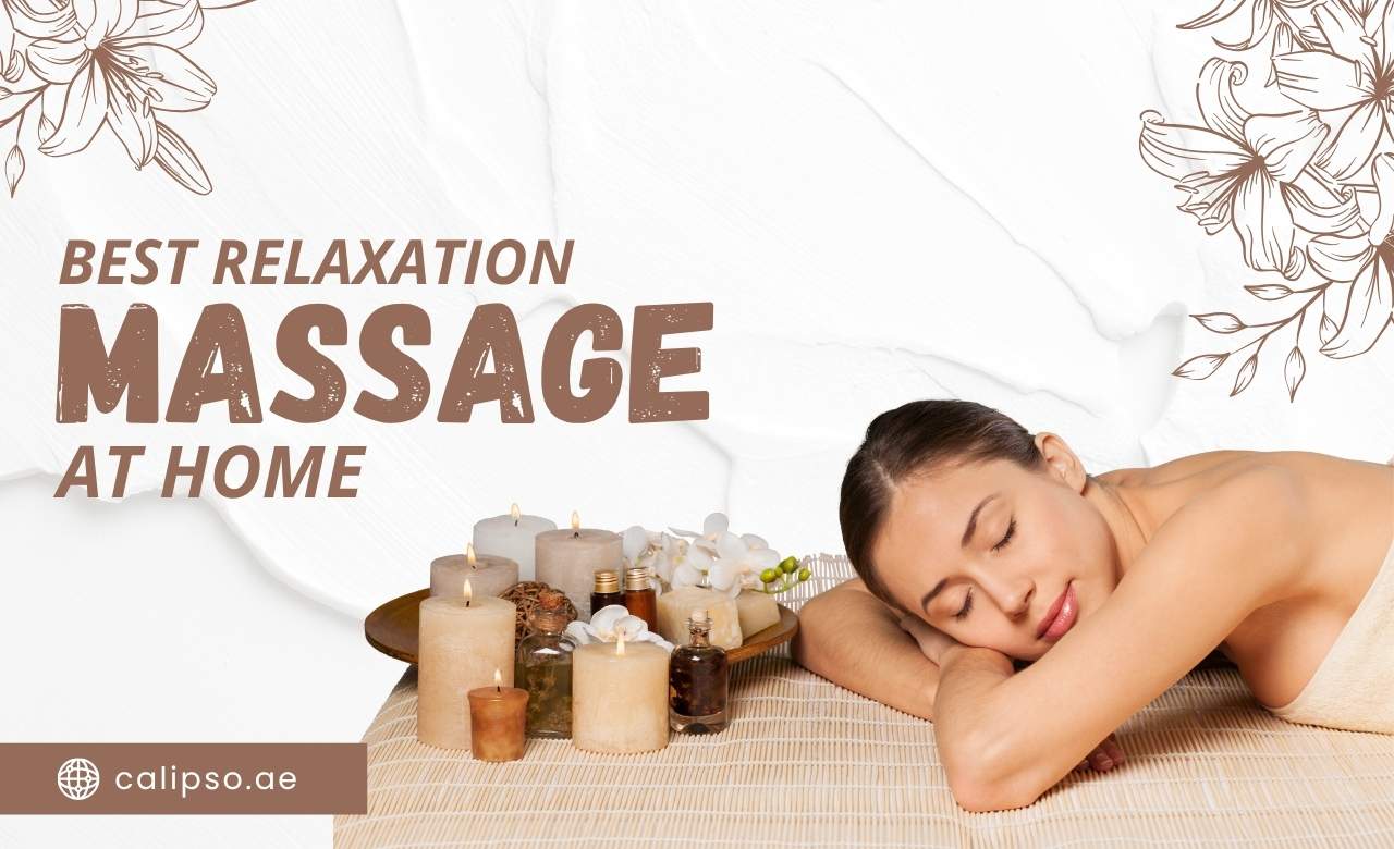 Best Relaxation Massage At Home in Dubai (UAE)