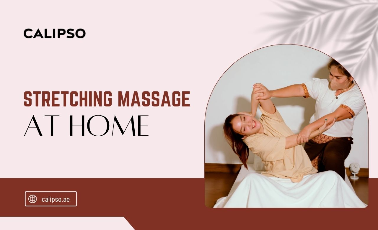 Stretching Massage at Home in Dubai (UAE)