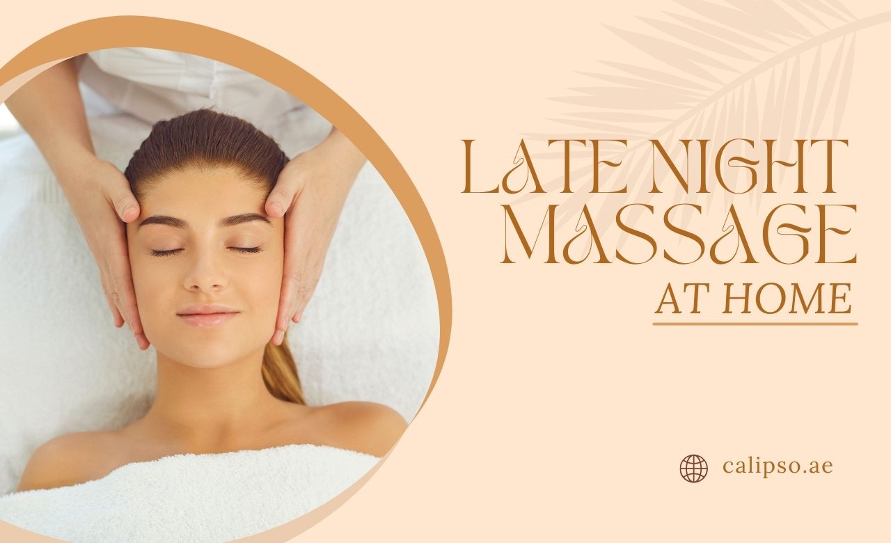 Late Night Massage At Home in Dubai